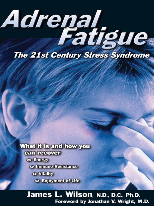 Title details for Adrenal Fatigue by Jonathan V. Wright - Available